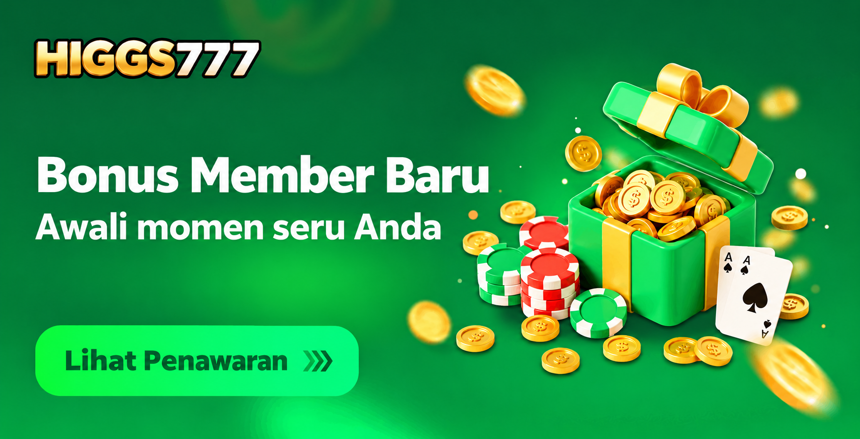 Poster hijau Bonus Member Baru HIGGS777 dengan kotak hadiah hijau berpita emas, koin, cip merah hijau, dan dua kartu as